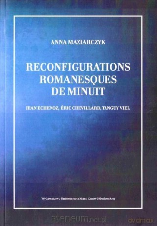 Reconfigurations romanesques de minuit - Anna Maziarczyk [KSIĄŻKA]