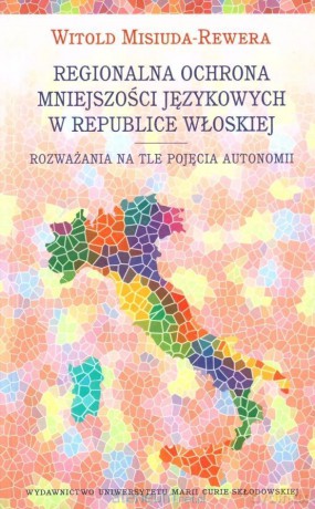 Regionalna ochrona mniejszości językowych - Witold Misiuda-Rewera [KSIĄŻKA]