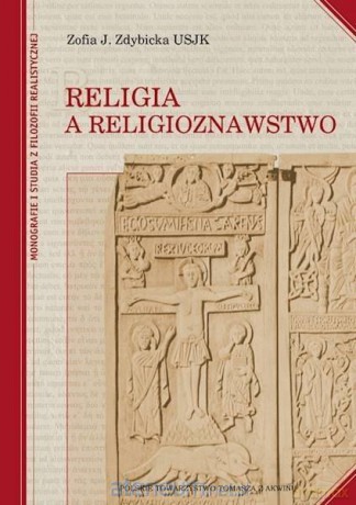 Religia a religioznawstwo - Zofia J. Zdybicka USJK [KSIĄŻKA]