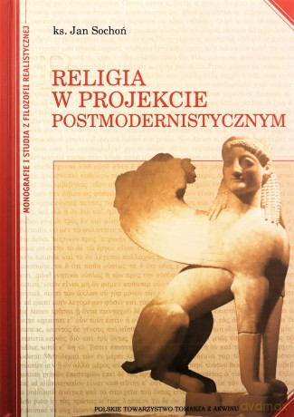 Religia w projekcie postmodernistycznym - ks. Jan Sochoń [KSIĄŻKA]