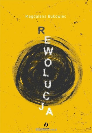 Rewolucja - Magdalena Bukowiec [KSIĄŻKA]