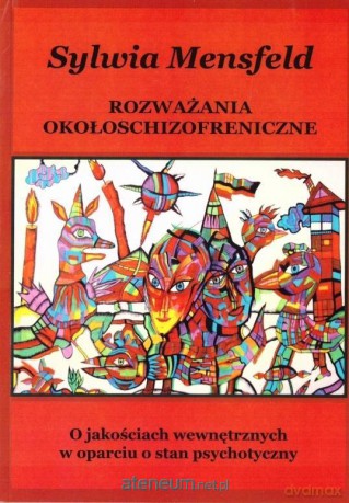 Rozważania okołoschizofreniczne - Sylwia Mensfeld [KSIĄŻKA]
