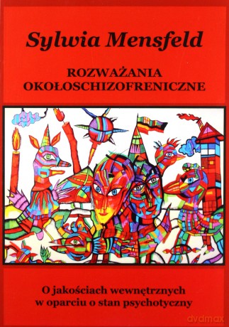 Rozważania okołoschizofreniczne - Sylwia Mensfeld [KSIĄŻKA]