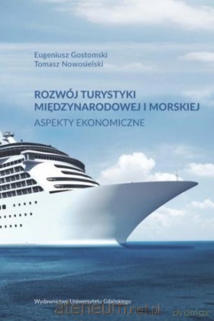 Rozwój turystyki międzynarodowej i morskiej - Eugeniusz Gostomski, Tomasz Nowosielski [KSIĄŻKA]