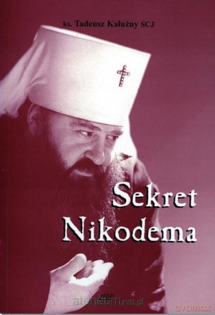 Sekret Nikodema - Tadeusz Kałużny SCJ [KSIĄŻKA]