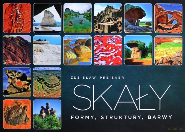 Skały. Formy, struktury, barwy - Zdzisław Preisner [KSIĄŻKA]
