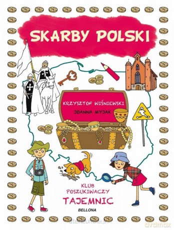 Skarby Polski. Klub Poszukiwaczy Tajemnic - Joanna Myjak, Krzysztof Wiśniewski [KSIĄŻKA]