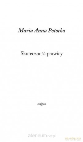 Skuteczność prawicy - Maria Anna Potocka [KSIĄŻKA]