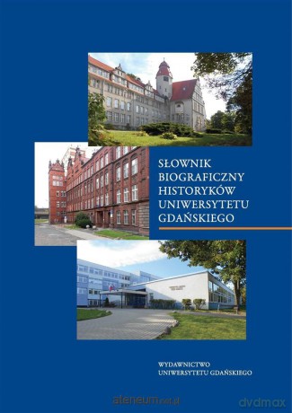 Słownik biograficzny historyków UG [KSIĄŻKA]