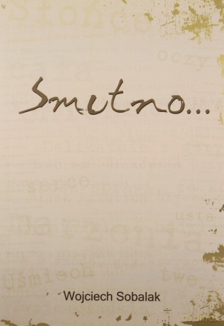 Smutno - Wojciech Sobalak [KSIĄŻKA]