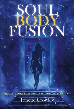 Soul Body Fusion - Jonette Crowley [KSIĄŻKA]