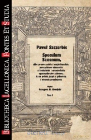 Speculum Saxonum, albo Prawo saskie (Tom 1-2) - Grzegorz Kowalski [KSIĄŻKA]