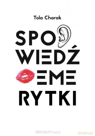 Spowiedź emerytki - Tola Charak [KSIĄŻKA]