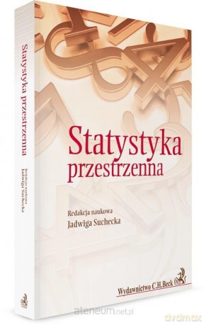 Statystyka przestrzenna. Metody analizy - Jadwiga Suchecka [KSIĄŻKA]