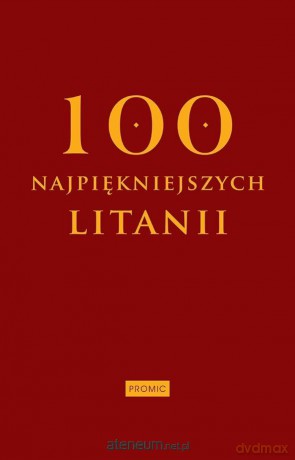 Sto najpiękniejszych litanii [KSIĄŻKA]