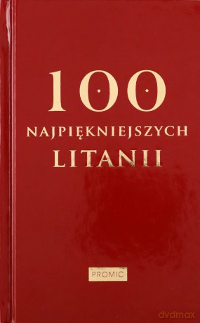 Sto najpiękniejszych litanii [KSIĄŻKA]