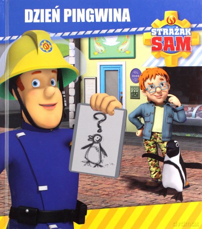 Strażak Sam. Dzień pingwina [KSIĄŻKA]