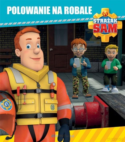 Strażak Sam. Polowanie na robale [KSIĄŻKA]