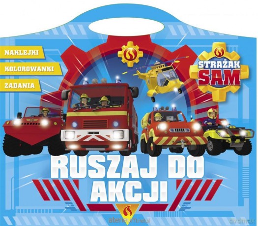 Strażak Sam. Ruszaj do akcji [KSIĄŻKA]