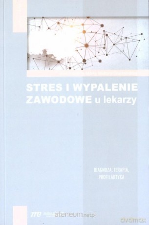 Stres i wypalenie zawodowe u lekarzy - Marta Makara-Studzińska [KSIĄŻKA]