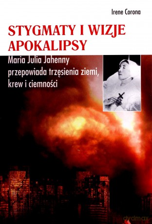 Stygmaty i wizje apokalipsy - Irene Corona [KSIĄŻKA]