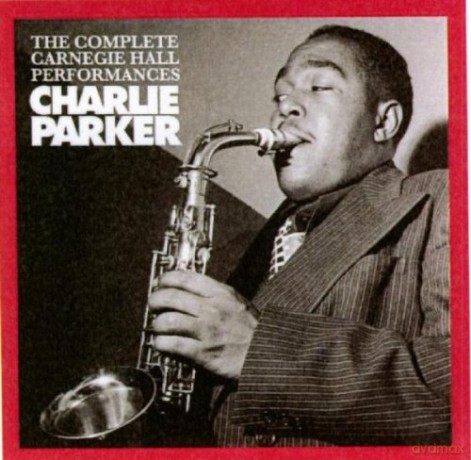 Charlie Parker: The Complete Carnegie Hall Performances [4CD]