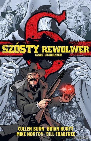 Szósty rewolwer. Czas umarłych [KOMIKS]