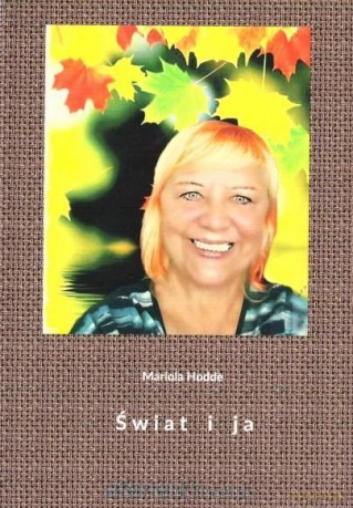 Świat i ja - Mariola Hodde [KSIĄŻKA]