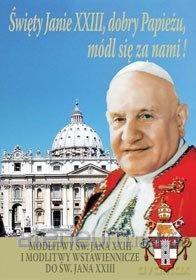 Święty Janie XXIII, dobry Papieżu, módl się za nami [KSIĄŻKA]