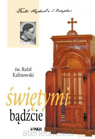 Świętymi bądźcie - Rafał Kalinowski [KSIĄŻKA]