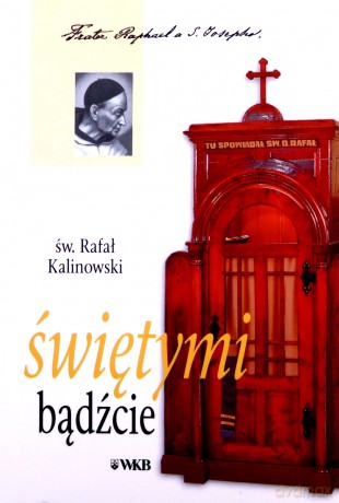 Świętymi bądźcie - Rafał Kalinowski [KSIĄŻKA]