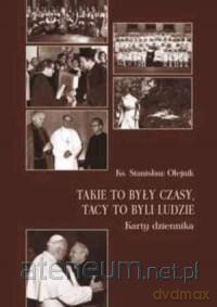 Takie to były czasy, tacy to byli ludzie - Stanisław Olejnik [KSIĄŻKA]