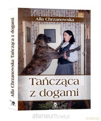 Tańcząca z dogami - Alla Chrzanowska [KSIĄŻKA]