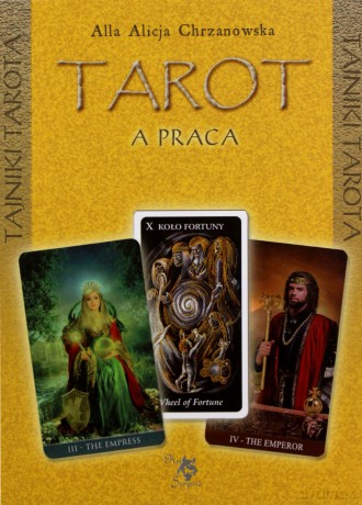 Tarot a praca - Alla Alicja Chrzanowska [KSIĄŻKA]