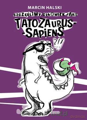 Tatozaurus-Sapiens - Marcin Halski [KSIĄŻKA]