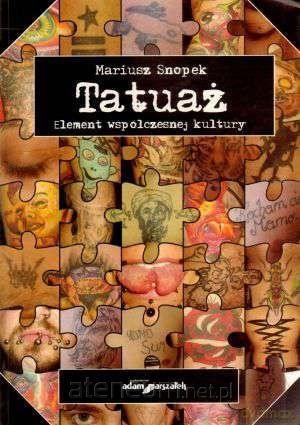 Tatuaż Element współczesnej kultury - Mariusz Snopek [KSIĄŻKA]