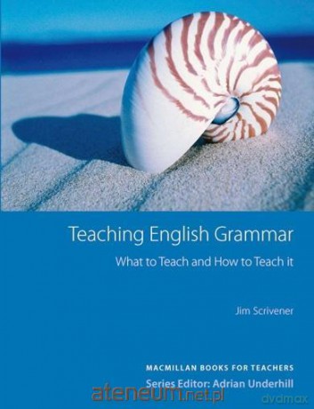 Teaching English Grammar - Jim Scrivener [KSIĄŻKA]