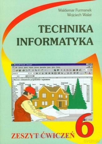Technika informatyka Szkoła podstawowa 6 ćwiczenia - Furmanek Waldemar, Walat Wojciech [KSIĄŻKA]