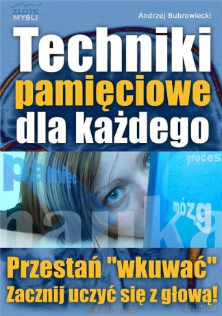 Techniki pamięciowe dla każdego - Andrzej Bubrowiecki [KSIĄŻKA]