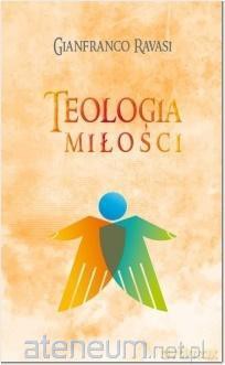 Teologia miłości - Gianfranco Ravasi [KSIĄŻKA]