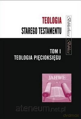 Teologia Starego Testamentu (Tom 1) - Mariusz Rosik [KSIĄŻKA]