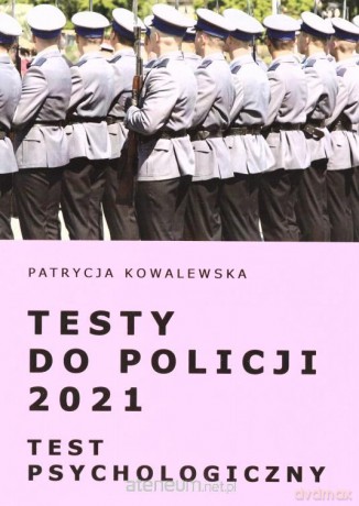 Testy do Policji 2021. Test psychologiczny - Patrycja Kowalewska [KSIĄŻKA]