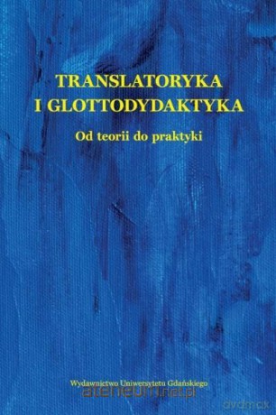 Translatoryka i glottodydaktyka [KSIĄŻKA]