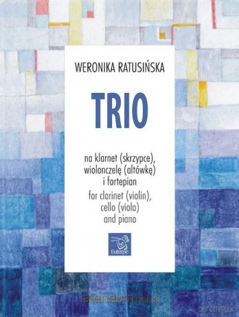 Trio na klarnet, wiolonczelę i fortepain - Weronika Ratusińska [KSIĄŻKA]