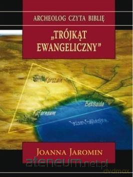 Trójkąt ewangeliczny - Joanna Jaromin [KSIĄŻKA]