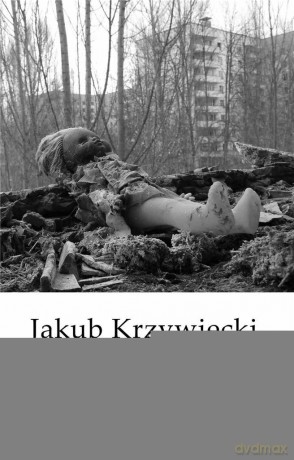 Turysta Malarz. Reportaże z Czarnobyla - Jakub Krzywiecki [KSIĄŻKA]