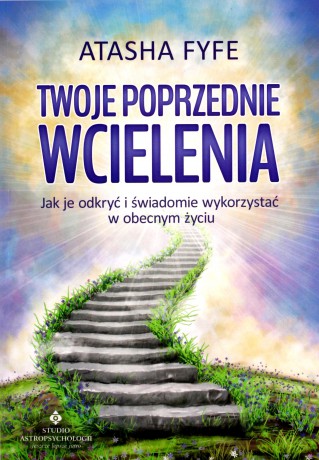 Twoje poprzednie wcielenia. Jak je odkryć - Atasha Fyfe [KSIĄŻKA]