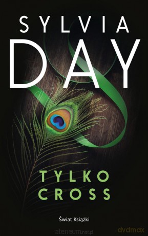 Tylko Cross - Sylvia Day, Małgorzata Miłosz, Ksenia Sadowska [KSIĄŻKA]