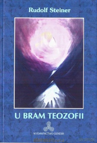 U bram teozofii - Rudolf Steiner [KSIĄŻKA]