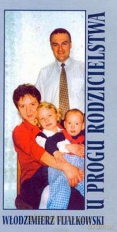 U progu rodzicielstwa - Włodzimierz Fijałkowski [KSIĄŻKA]